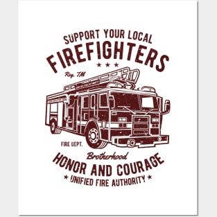 Support Your Local Firefighters Honor And Courage Brotherhood Fire Department Fire Truck Posters and Art